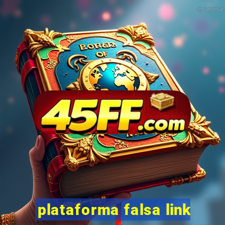 plataforma falsa link